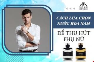 Cách lựa chọn nước hoa nam để thu hút phụ nữ